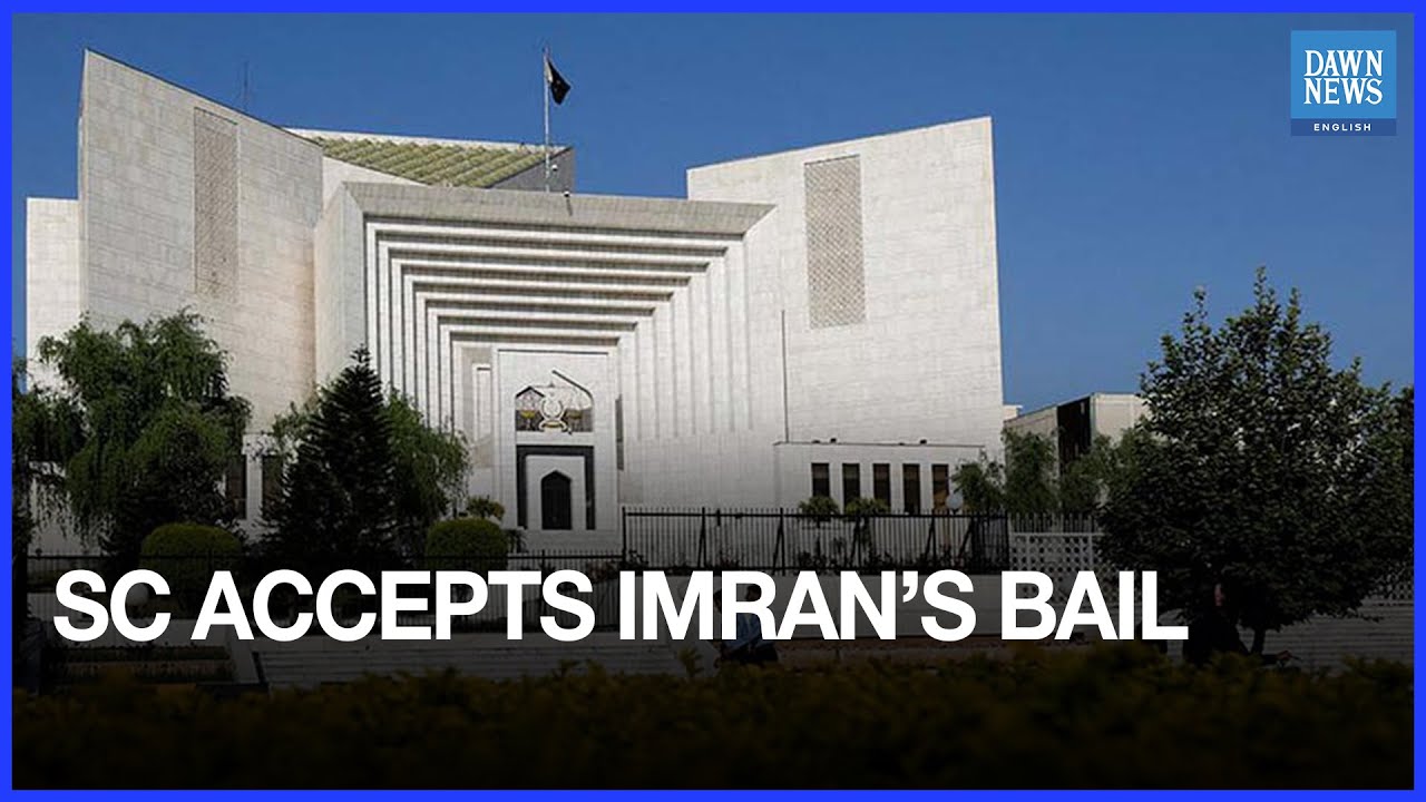 Supreme Court Accepts Imran Khan&rsquo;s Bail Pleas in Eight May 9 Cases | Dawn News English