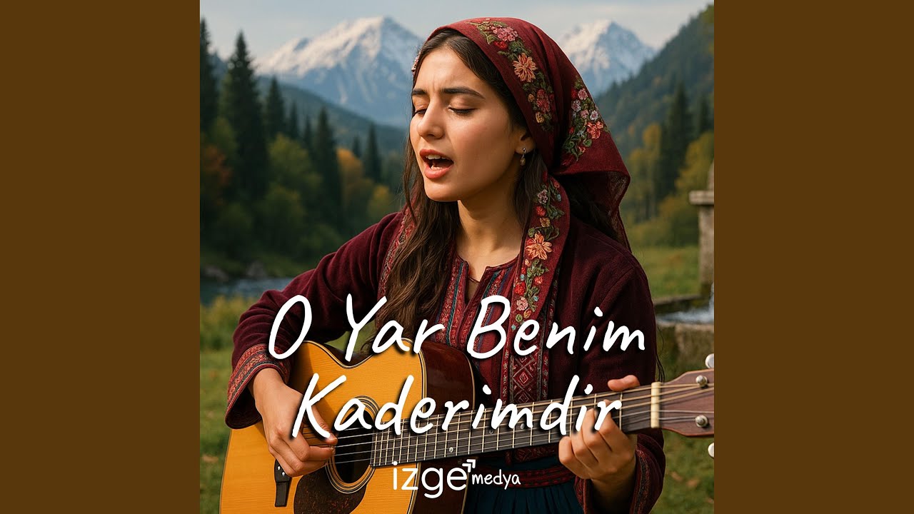 O Yar Benim Kaderimdir