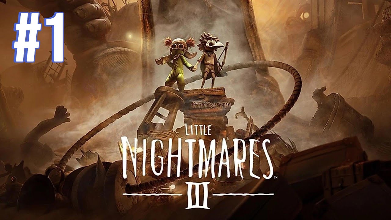 LITTLE NIGHTMARES 3 HAD US TWEAKING... [ Gameplay ] [ No Commentary ] [ Part-1 ]