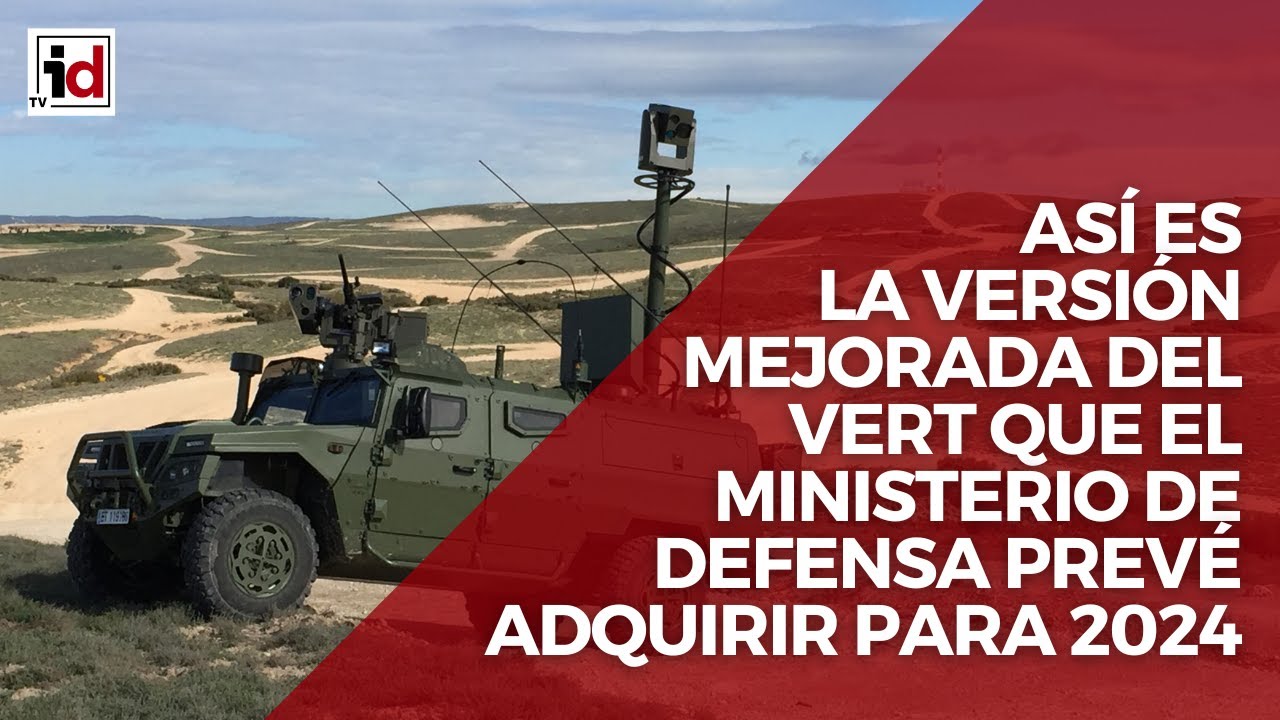 Así es la versión mejorada del VERT que el Ministerio de Defensa prevé adquirir para 2024