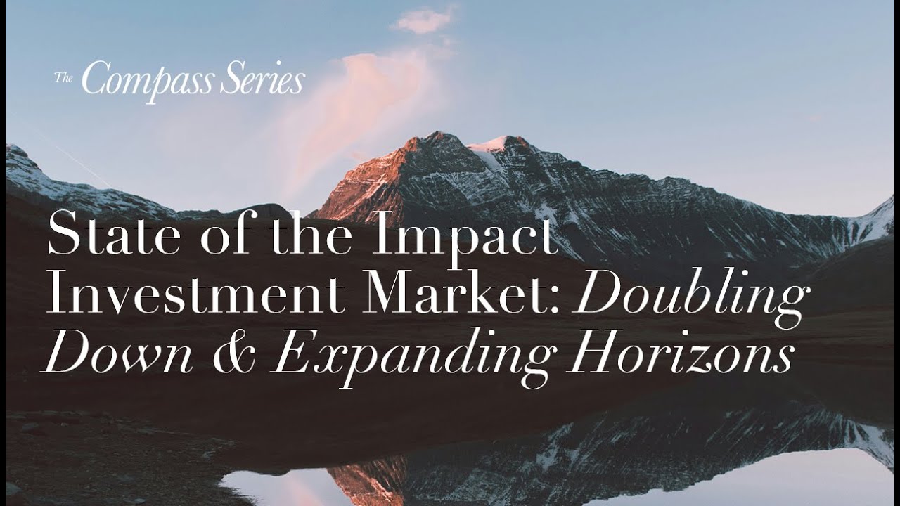 Tideline Compass Series | State of the Impact Investment Market: Doubling Down & Expanding Horizons