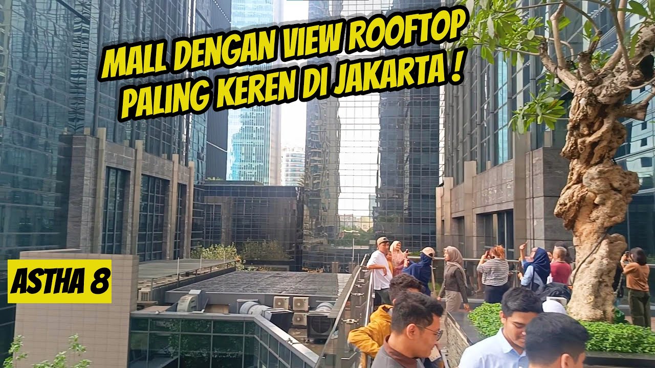 MALL ESTETIK DENGAN ROOFTOP VIEW KEREN | VLOG ASTHA 8 Jakarta Selatan