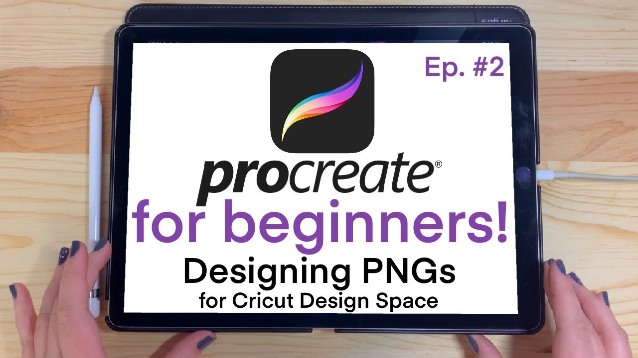 PROCREATE FOR BEGINNERS | How to Design PNGs for Cricut Design Space | Creative Design Series EP #2