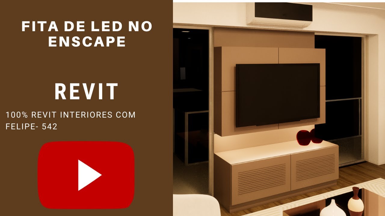 100% Revit Interiores Felipe- Aula 542 - FITA DE LED NO ENSCAPE