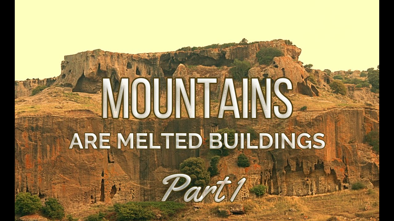 Mountains are Melted Buildings Part 1