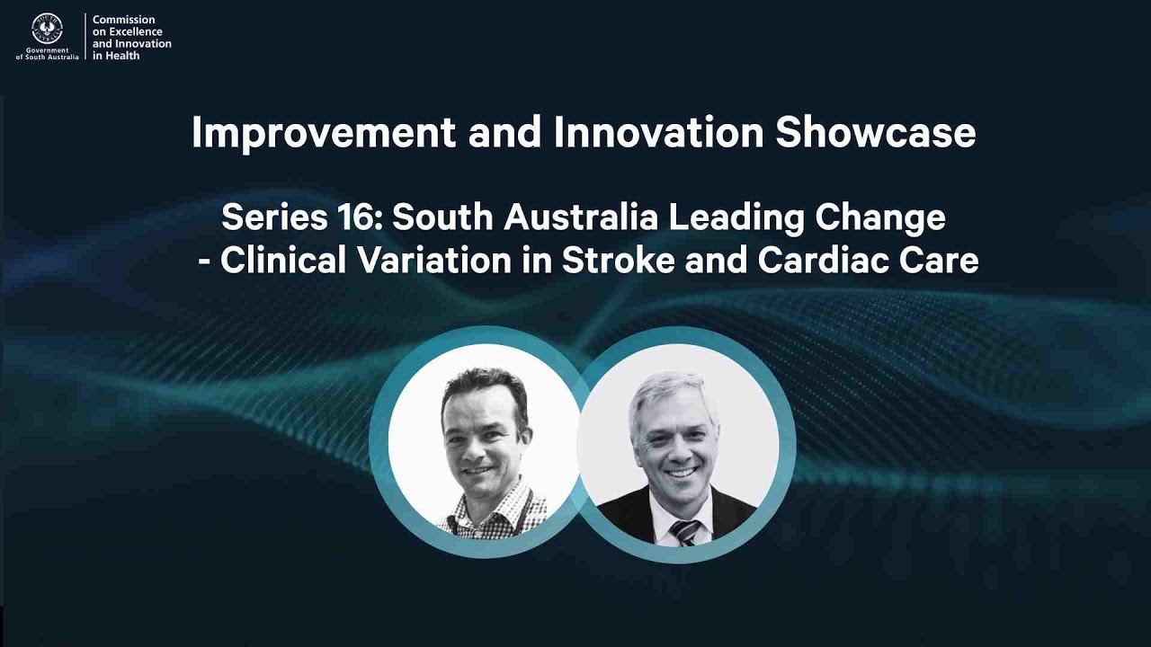Episode 50: South Australia Leading Change - Clinical Variation in Stroke and Cardiac Care