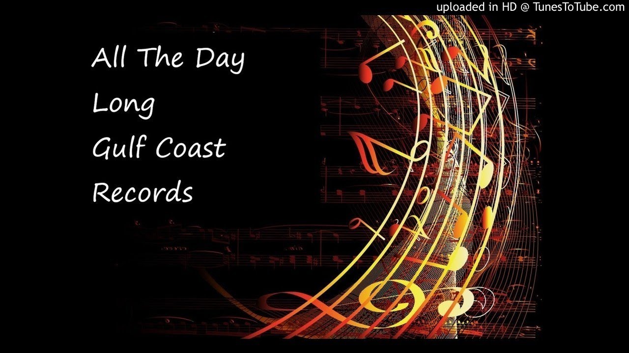 All The Day Long - audio - Gulf Coast Records