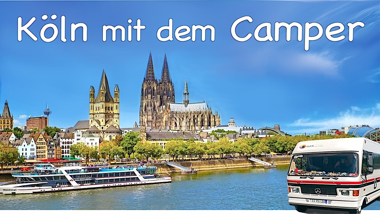 KÖLN mit Wohnmobil-Wohnwagen Alle Stell- und Campingplätze am Rhein, Dom-Brauhaus-Stadtbesichtigung