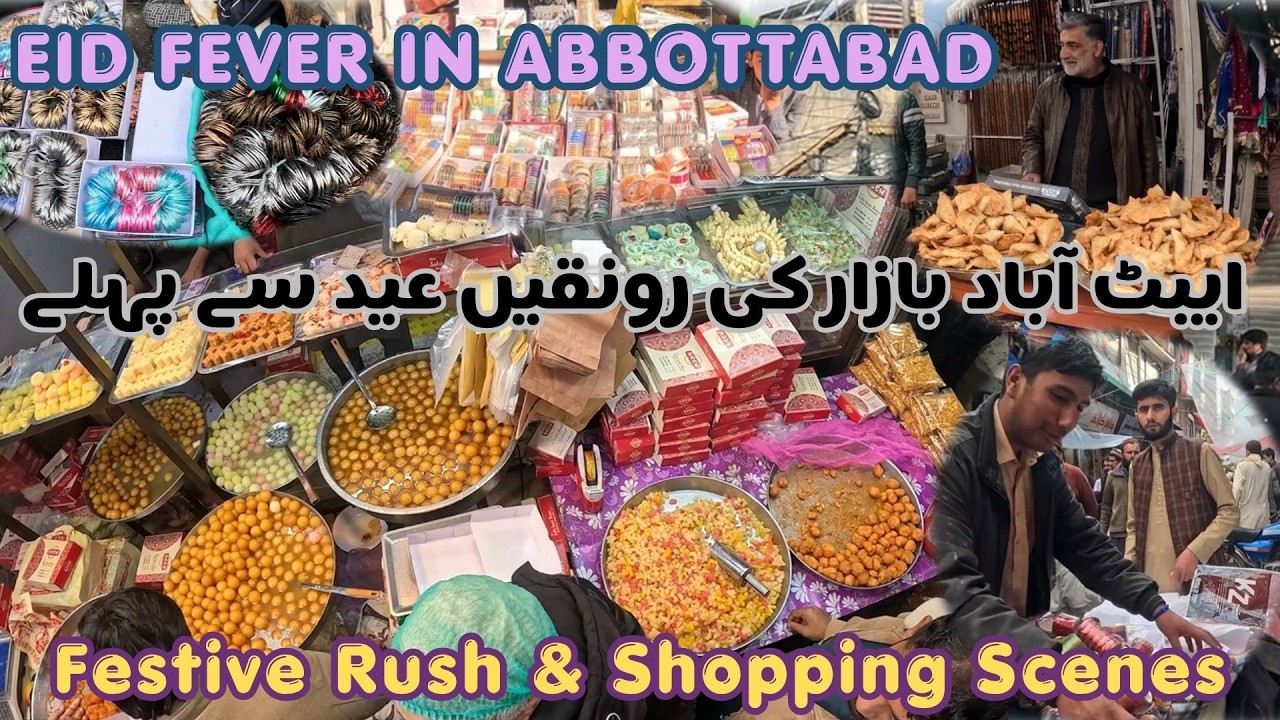Eid Preparations in Abbottabad Bazaar | Full Festive Rush & Shopping Scenes