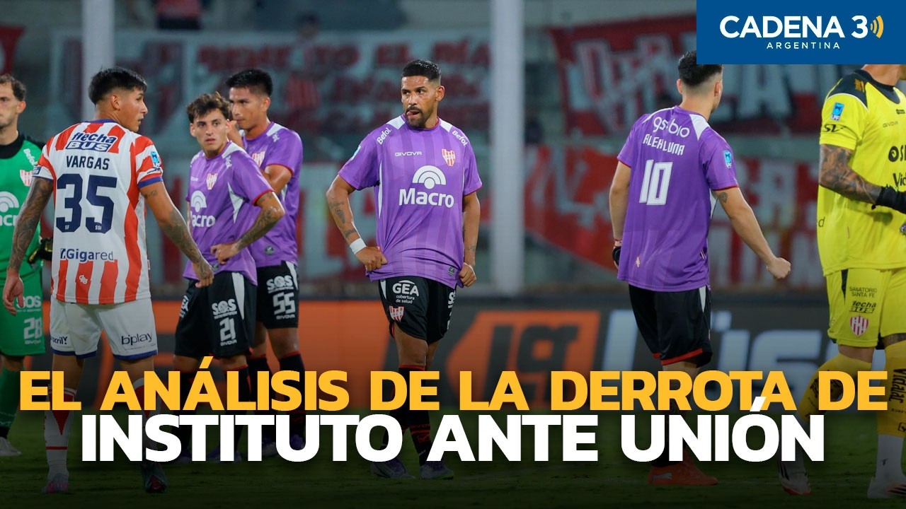 Instituto dio un paso hacia atrás ante Unión | Por Jorge Parodi | Cadena 3 Argentina