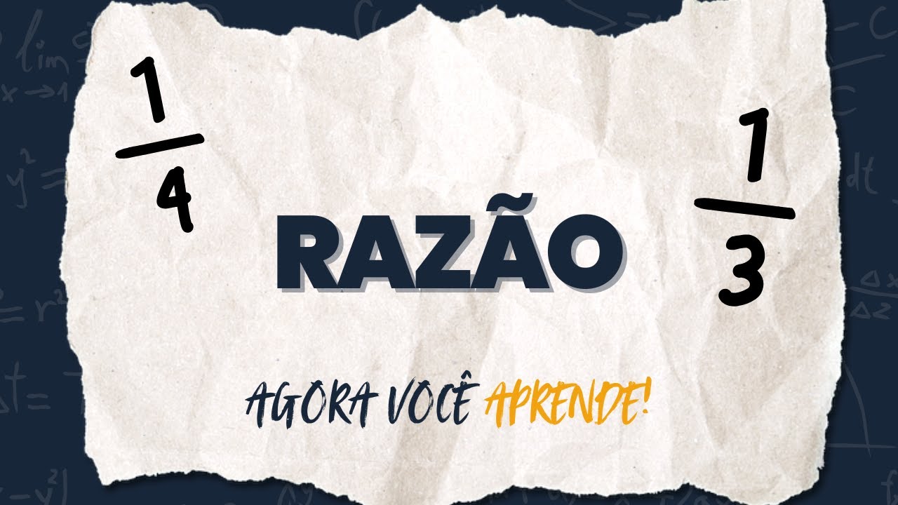 RAZÃO - ENTENDA DE UMA VEZ POR TODAS.