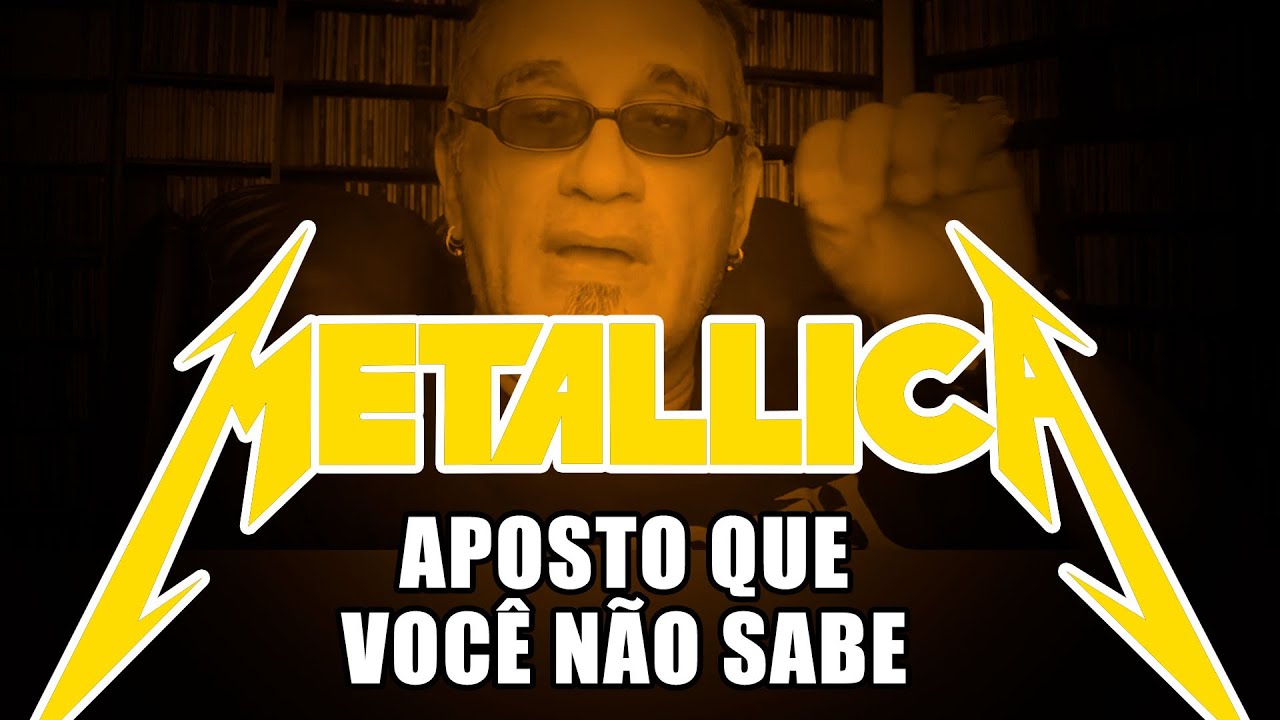 Metallica: Aposto Que Você Não Sabe