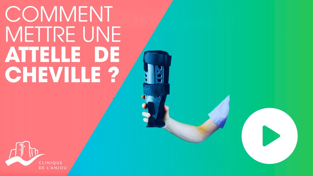 Comment mettre une attelle de cheville