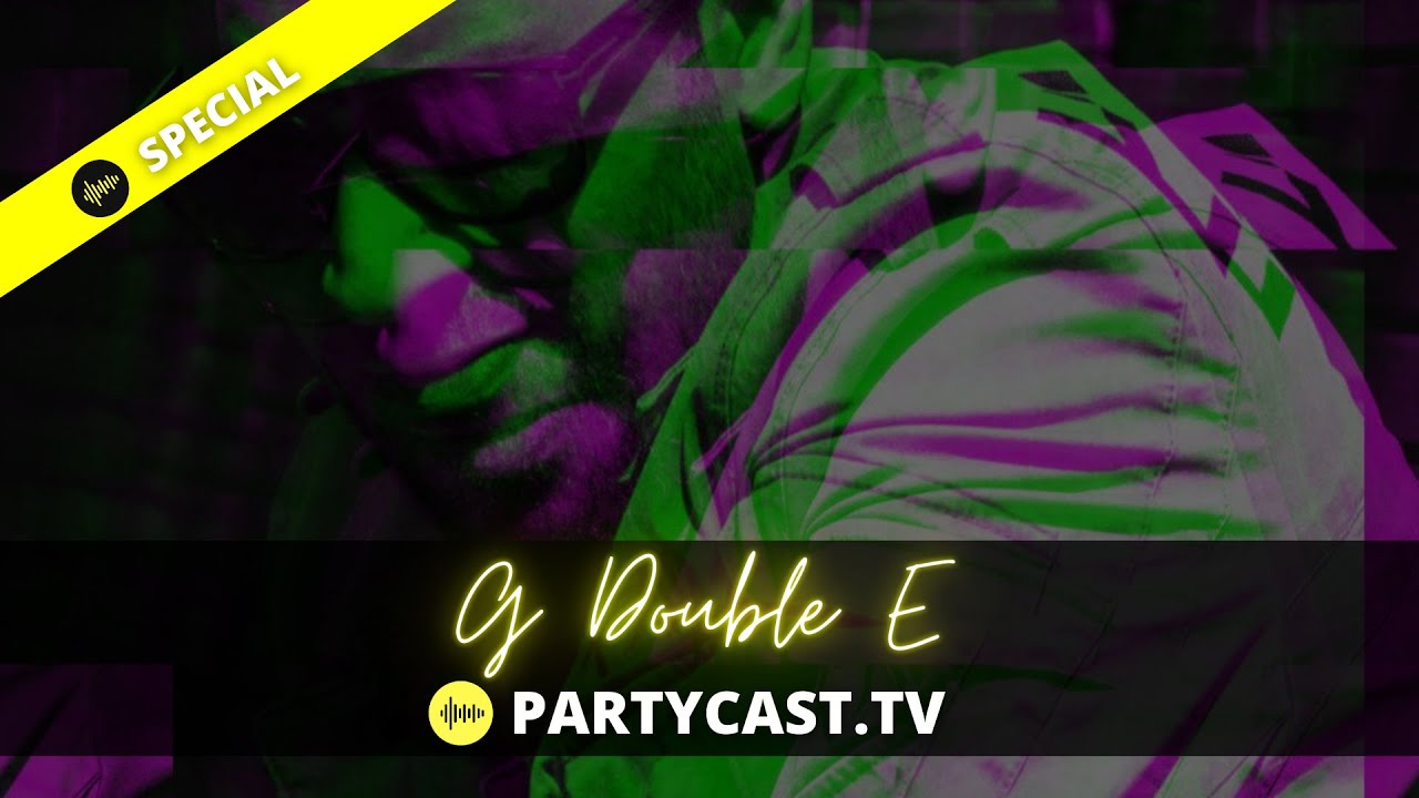 G Double E presented by Partycast.tv