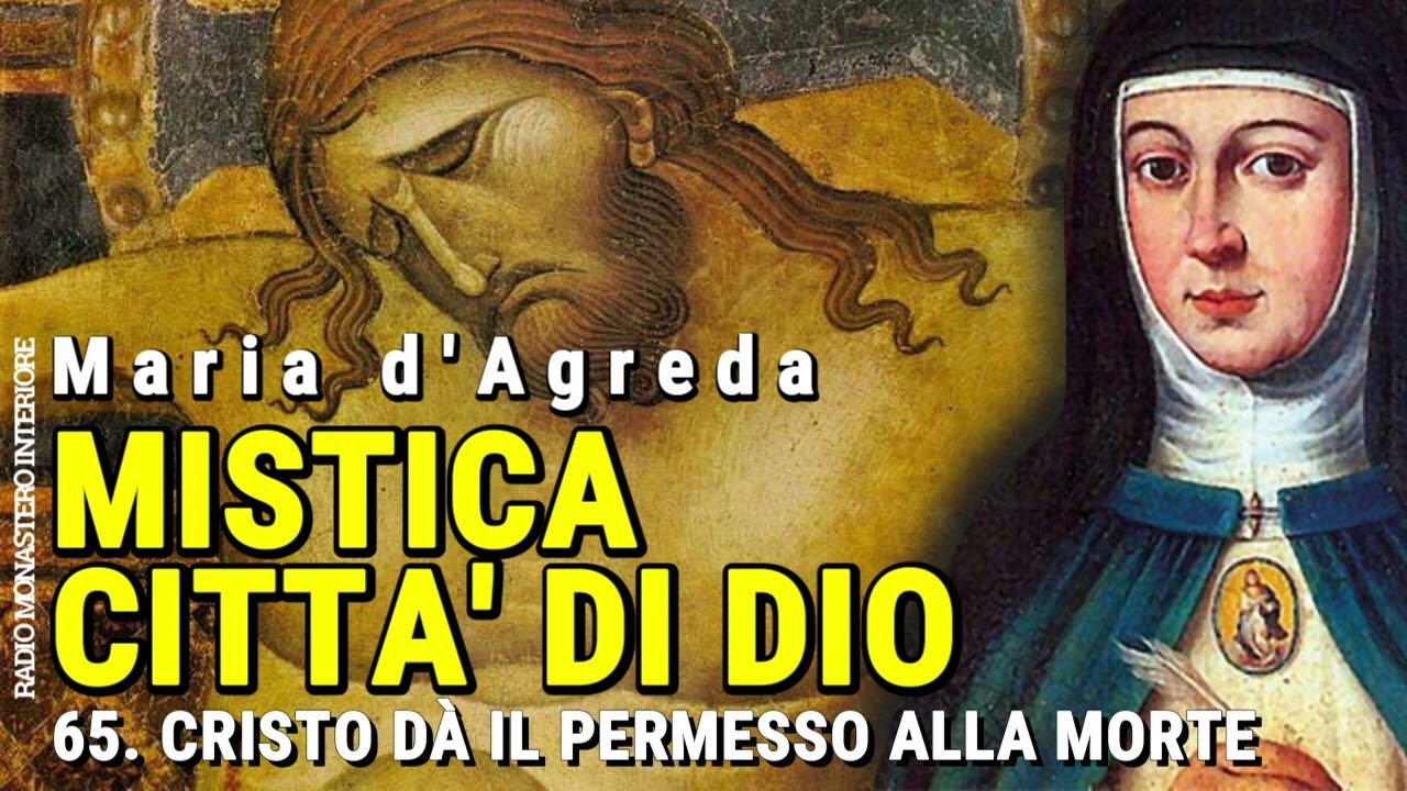 65 - MISTICA CITTÀ DI DIO - Cristo dà il permesso alla morte (MARIA D'AGREDA) AUDIOLIBRO PODCAST