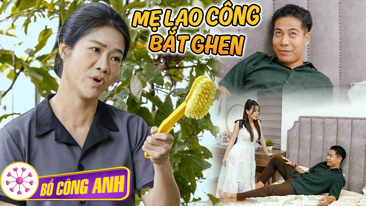 PHIM NGẮN TẾT 2026 | MẸ LAO CÔNG BẮT GHEN