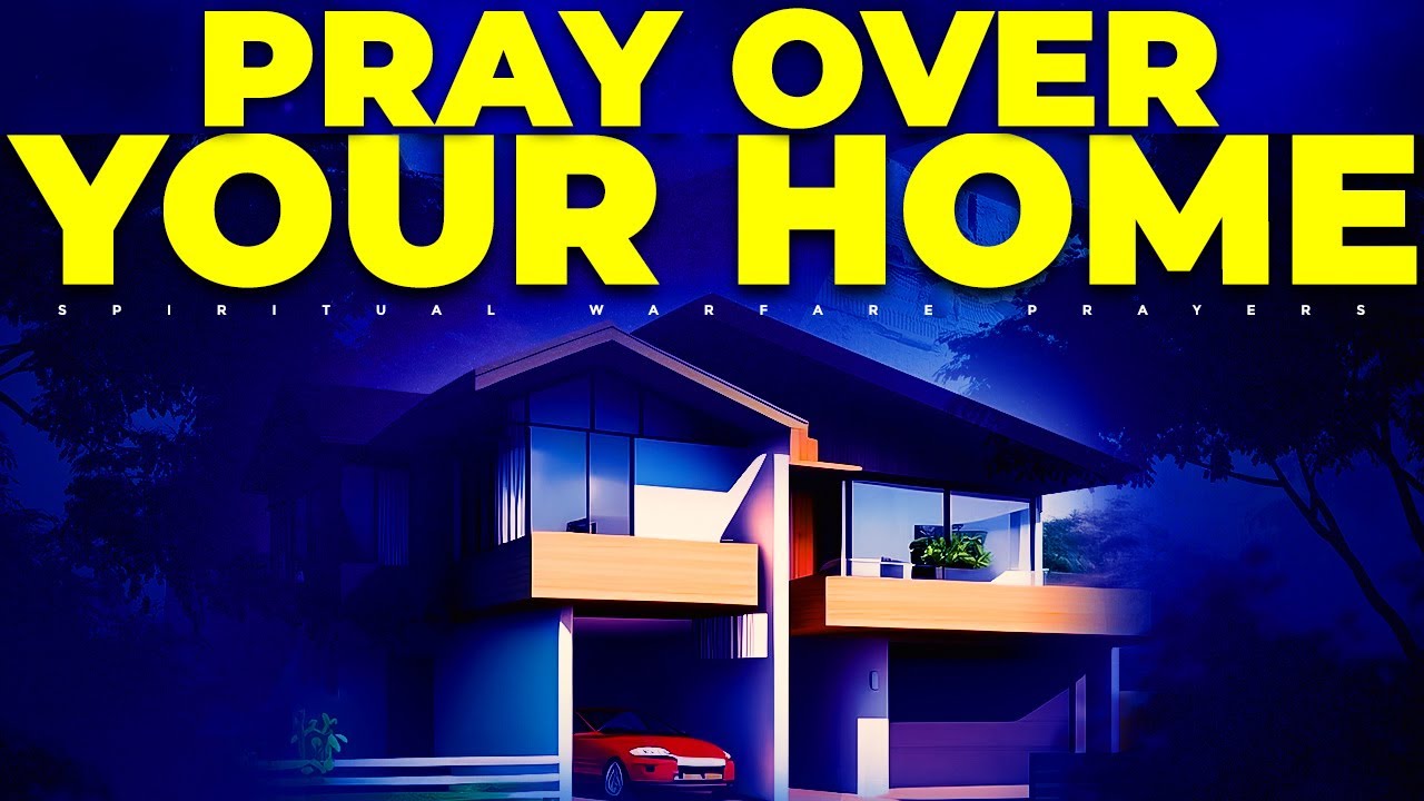 Spiritual Warfare House Cleansing Prayer - Play This And Allow The Blood Of Jesus To Cover Your Home