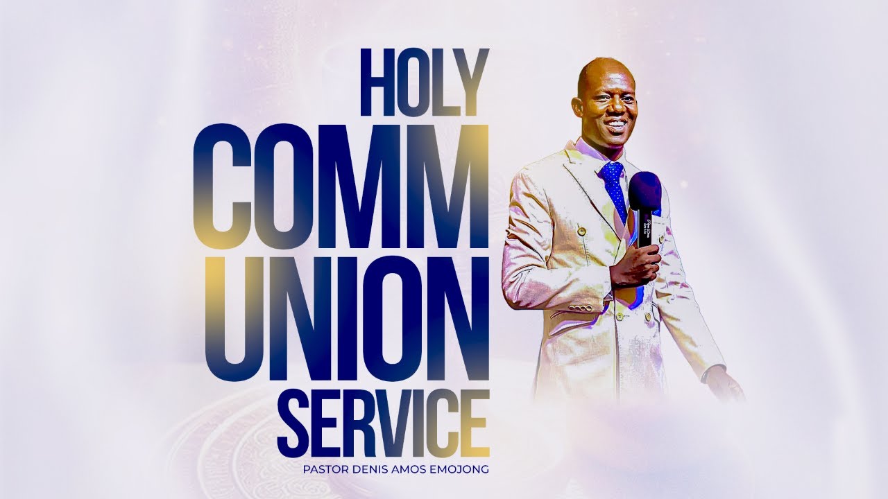 WEDNESDAY HOLY COMMUNION SERVICE ||| APOSTLE DENIS AMOS EMOJONG.