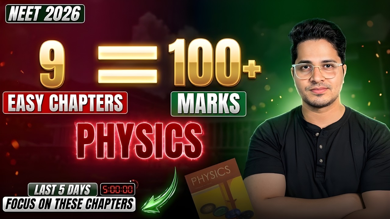 9 Easy Chapters to Score 100+ in Physics NEET 2026 | How to score 100+ in Physics NEET in 5 Days