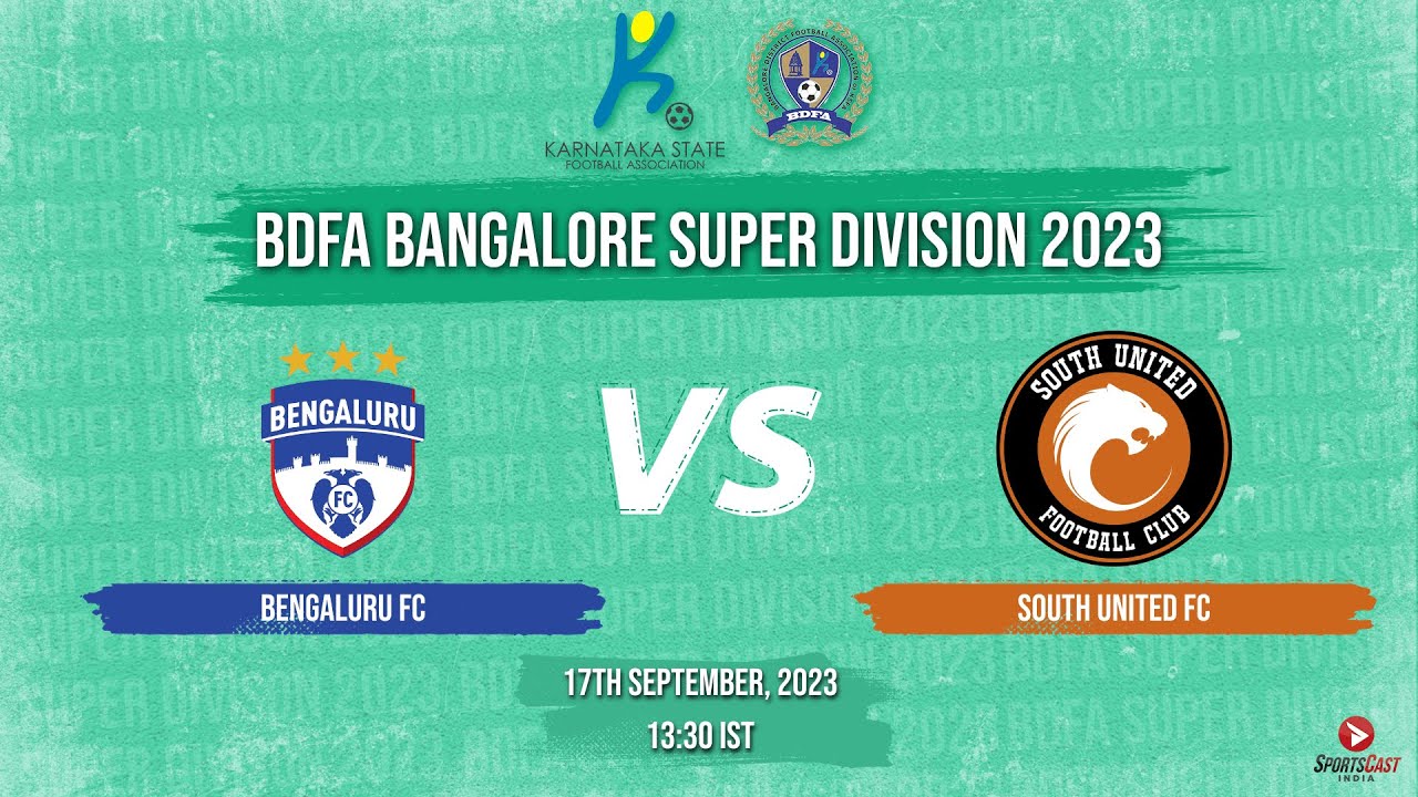 BENGALURU FC VS SOUTH UNITED FC | MATCH 55 | BDFA BANGALORE SUPER DIVISION