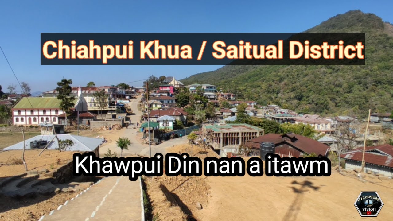 Chiahpui Khua fanna || Mizoram, Village