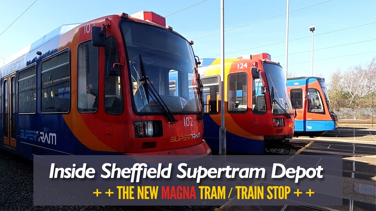 Sheffield Supertram Depot and New Magna Tram Stop!