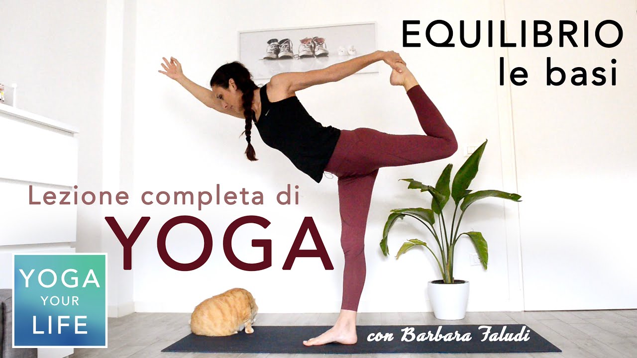 Lezione completa di Yoga  - Equilibrio - le basi - per principianti