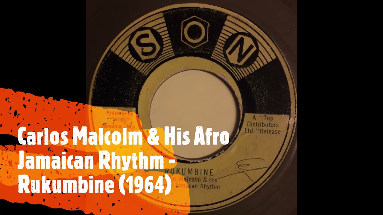 CARLOS MALCOLM & HIS AFRO JAMAICAN RHYTHM - RUKUMBINE (1964)
