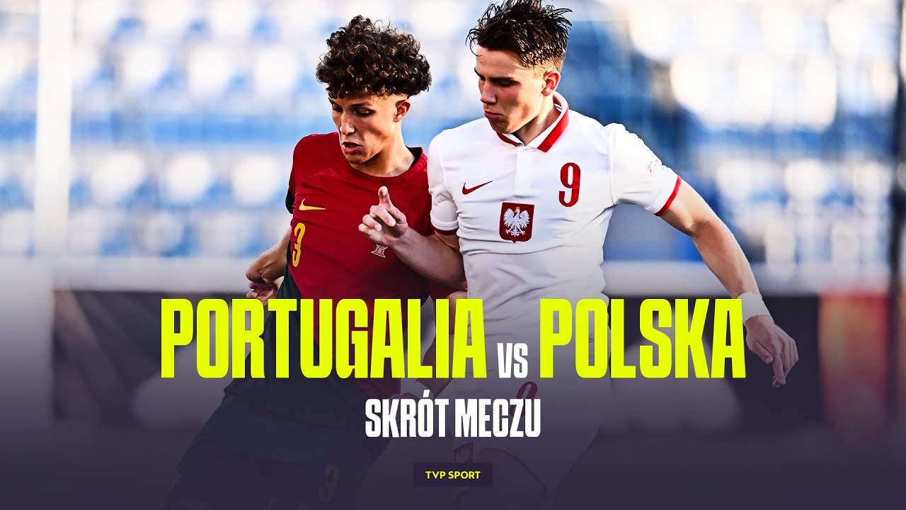 EURO U17: PORTUGALIA - POLSKA, PÓŁFINAŁ NIE DLA NAS! MINIMALNA PORAŻKA Z FAWORYTEM | SKRÓT