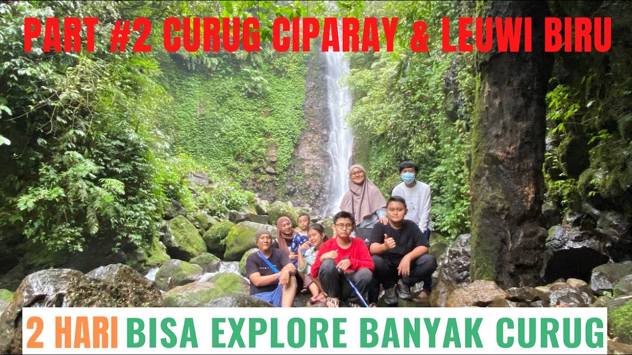 CURUG CIPARAY & LEUWI BIRU || PAMIJAHAN, BOGOR