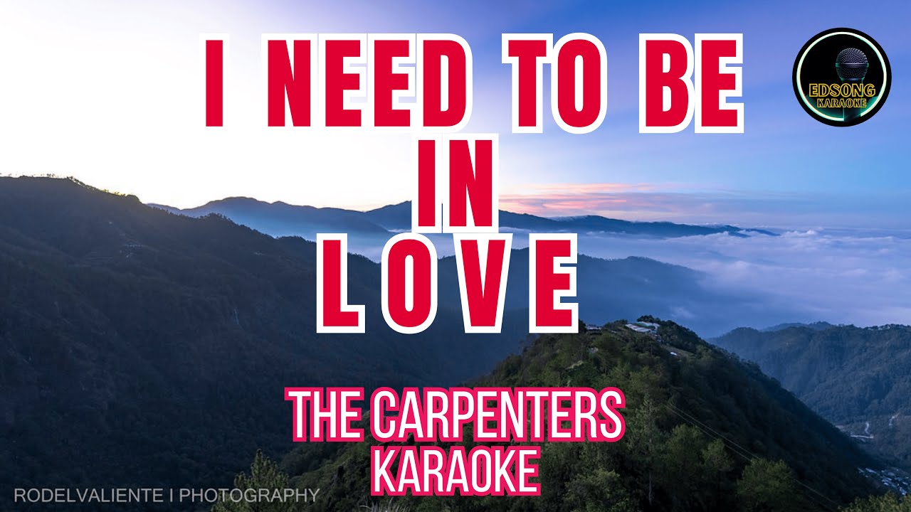 The Carpenters – I Need To Be In Love (Karaoke with Lyrics) | EDSONG Karaoke | 1976 Classic Hit