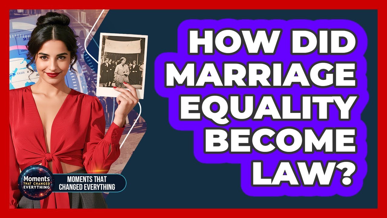 How Did Marriage Equality Become Law?
