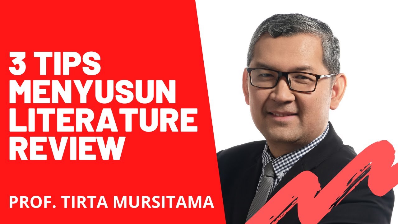Cara Membuat Literature Review Tiga Tips Mudah | Tirta Mursitama
