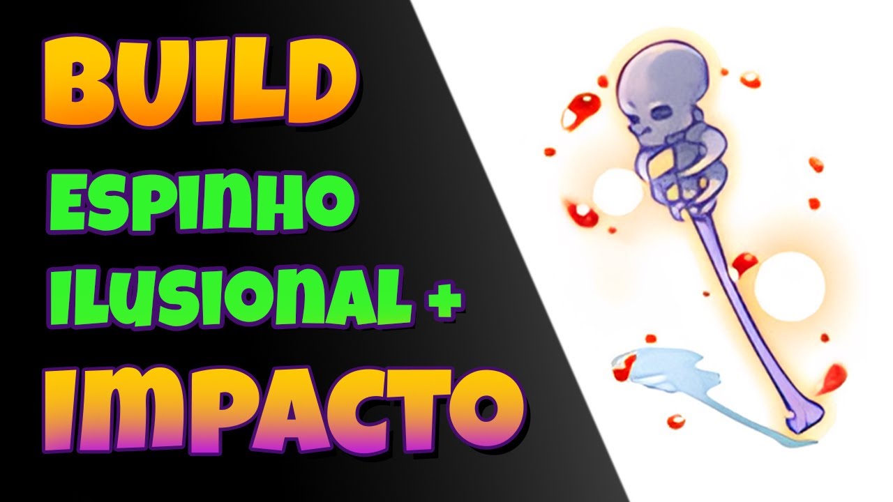 4 Impactos por Segundo com Espinho Ilusional [Build Arcano Atualizada]
