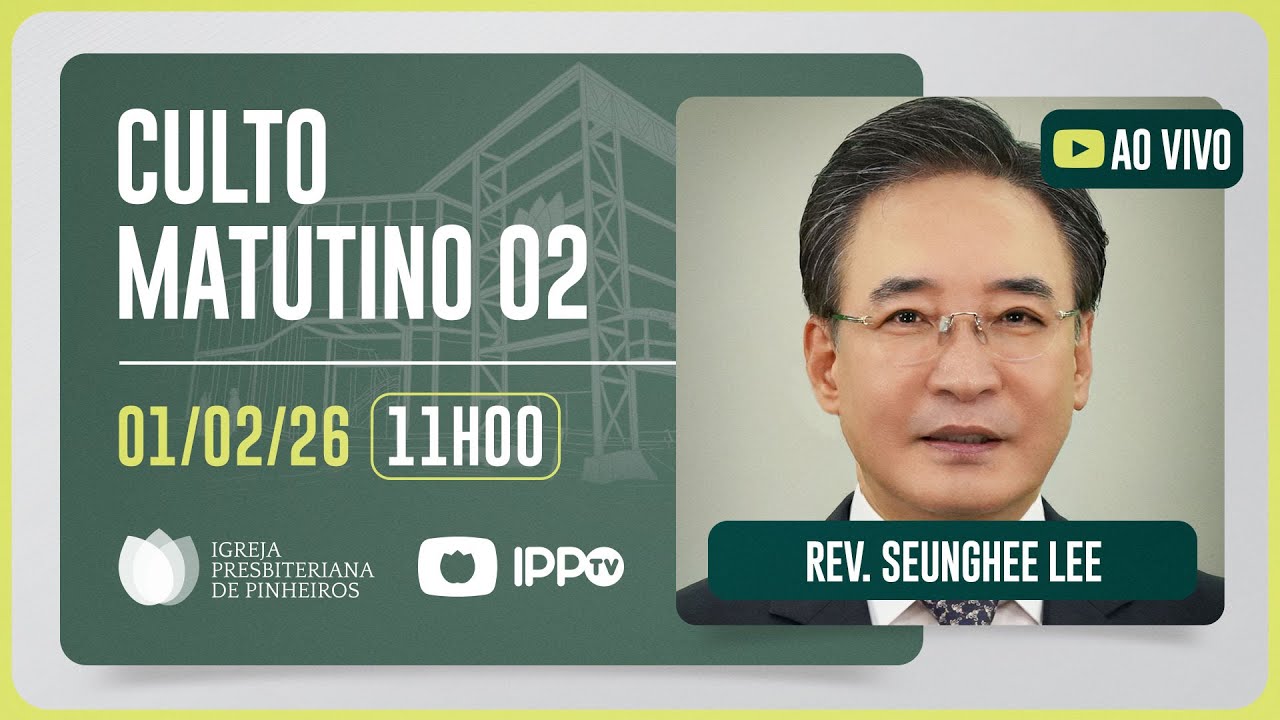 CULTO MATUTINO - 11H | Rev. SEUNGHEE LEE | Igreja Presbiteriana de Pinheiros | IPPTV