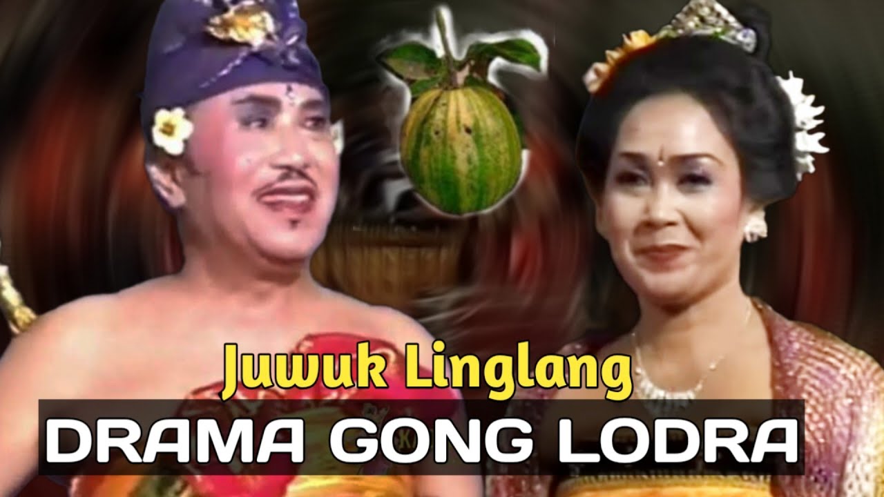 JUWUK LINGLANG‼️DRAMA GONG LAWAS - LODRA dkk - edisi Reuni