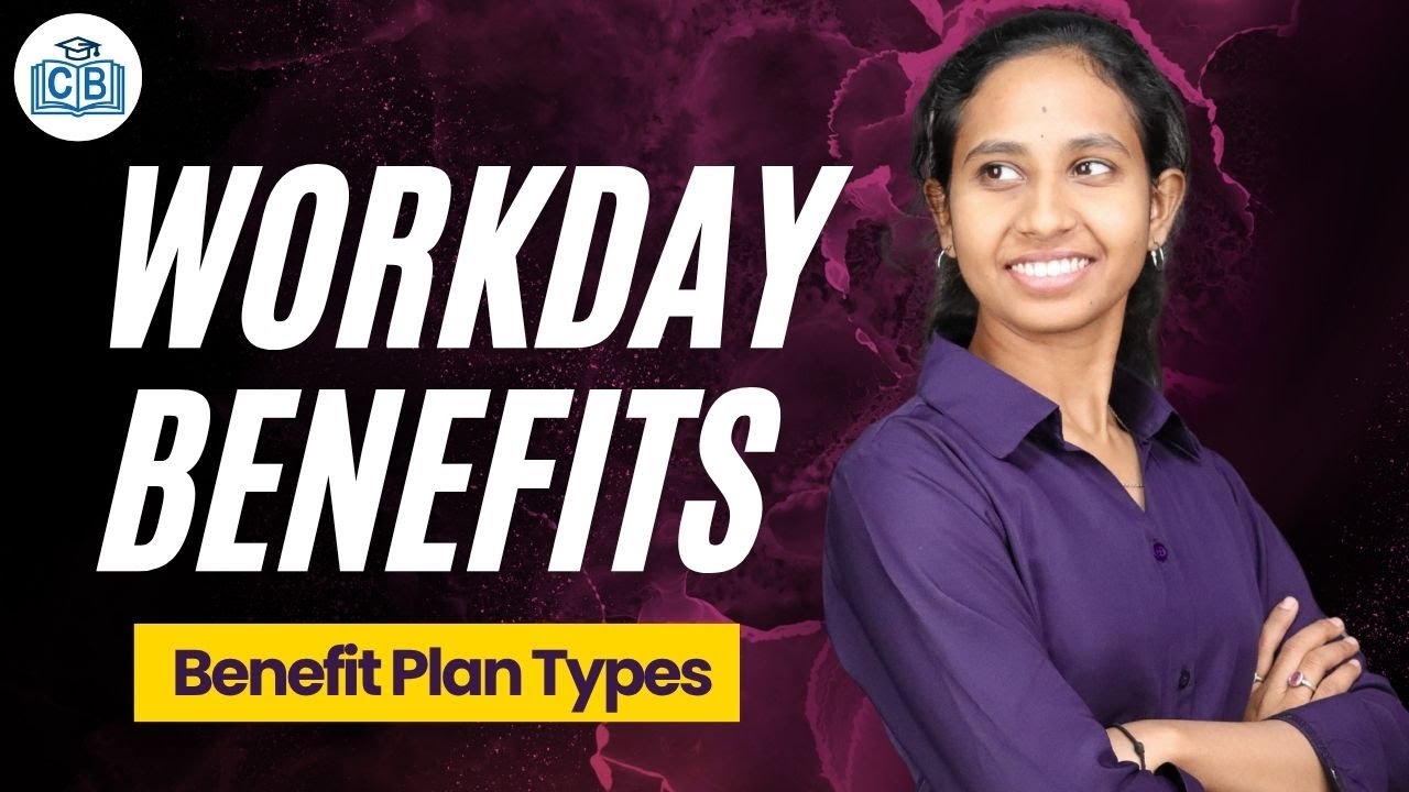 Workday Benefit Plan Types | Benefit Plan Types in Workday | Workday Benefit | CyberBrainer