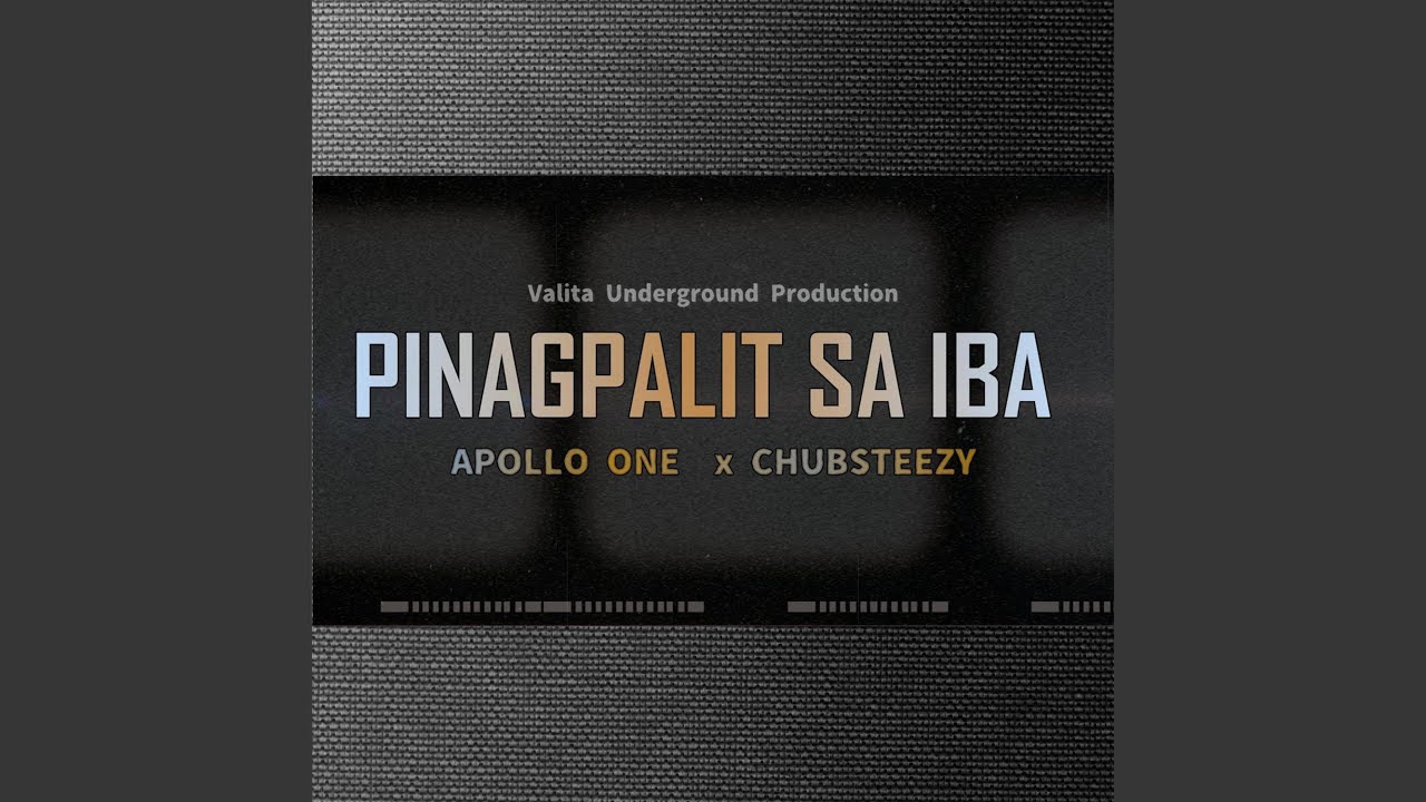 PINAGPALIT SA IBA (feat. Chubsteezy)