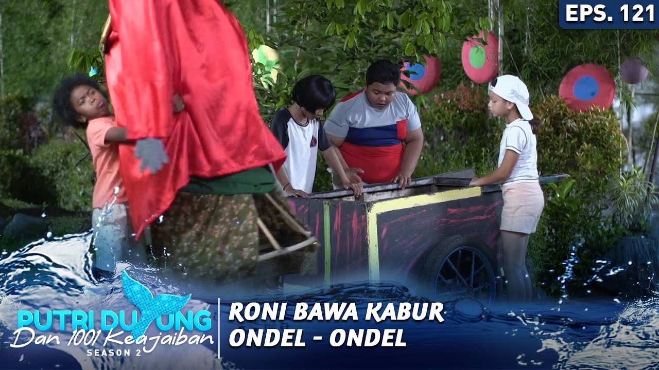 Roni Bawa Kabur Ondel - Ondel - Putri Duyung Dan 1001 Keajaiban