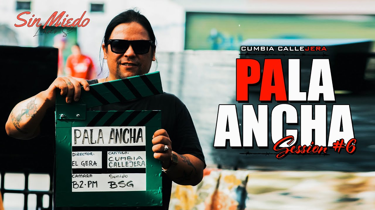 PALA ANCHA - SESSION #6 (SIN MIEDO : LADO 