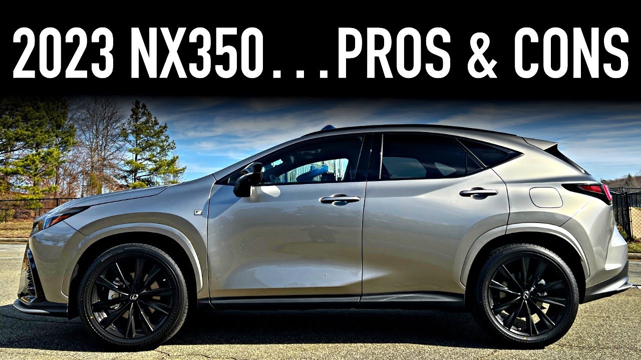 Pros & Cons.. 2023 Lexus NX 350