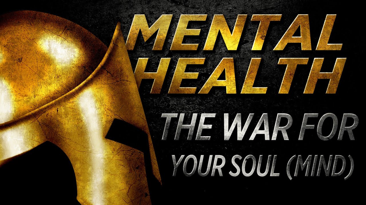 Mental Health // The War For Your Soul