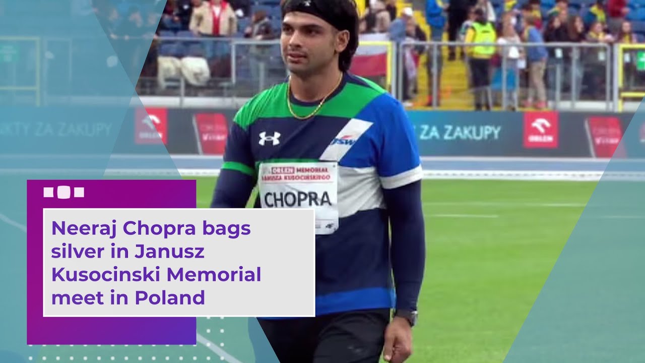 Neeraj Chopra bags silver in Janusz Kusocinski Memorial meet in Poland
