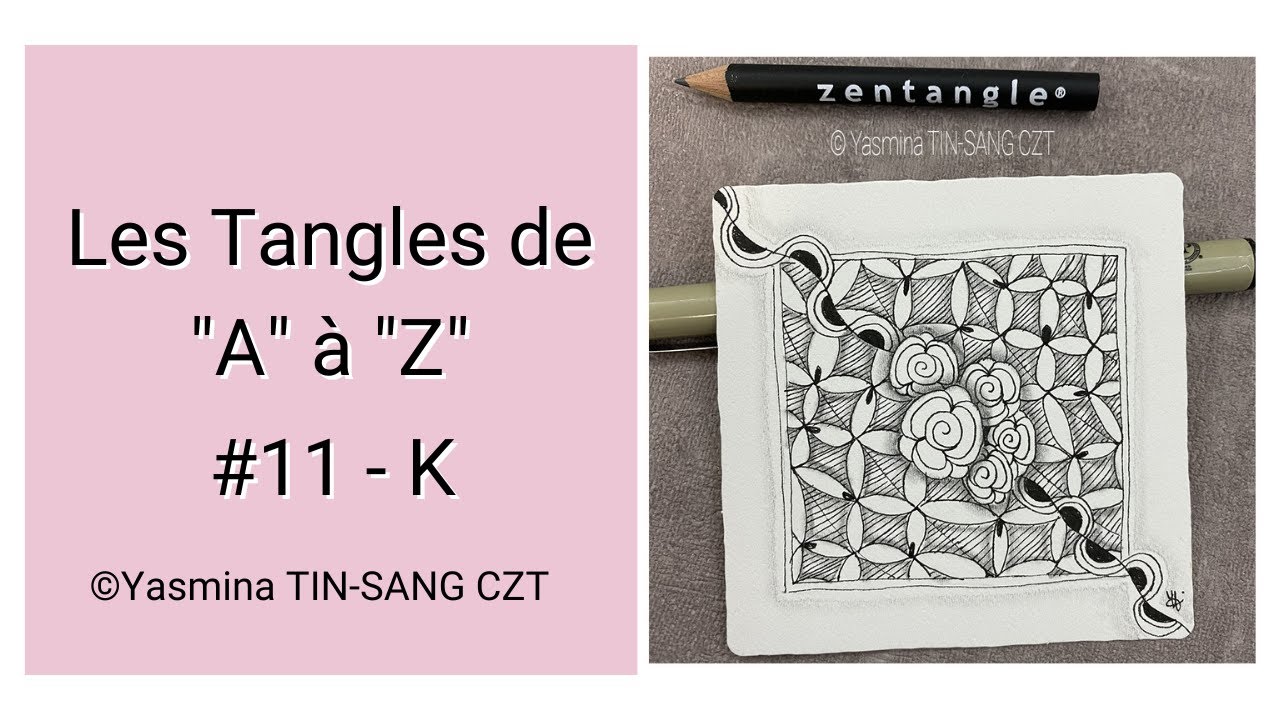 {TUTO ZENTANGLE} LES TANGLES DE 