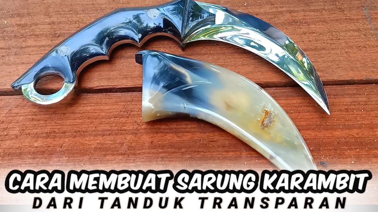 Tutorial Pembuatan Sarung Pisau Karambit Dari Tanduk transparan