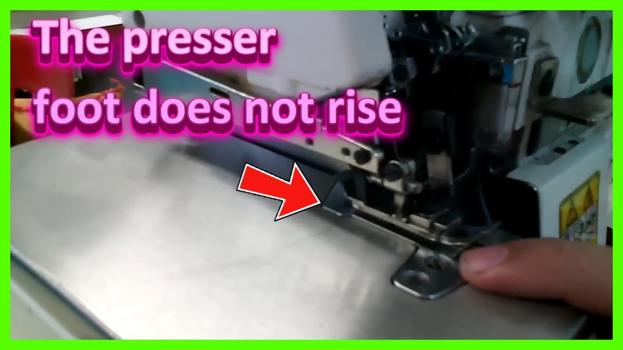 The PRESSER FOOT of the overlock DOES NOT GO UP