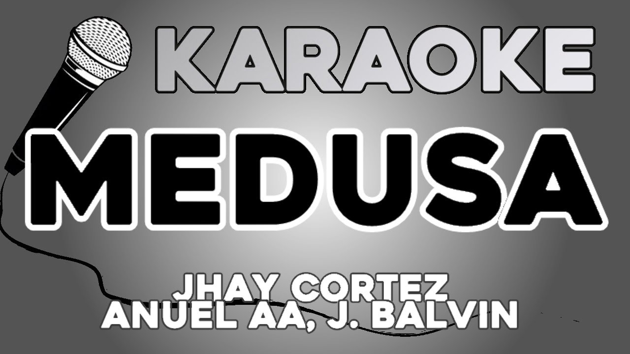 KARAOKE (Medusa - Jhay Cortez, Anuel AA, J.Balvin)
