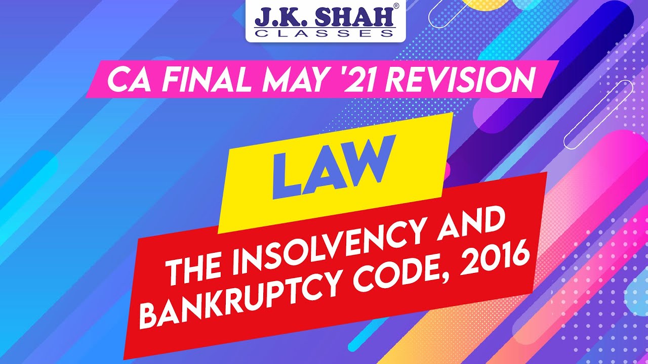 Corporate and Economic Laws |  Insolvency and Bankruptcy | CA Final May 21 Revision