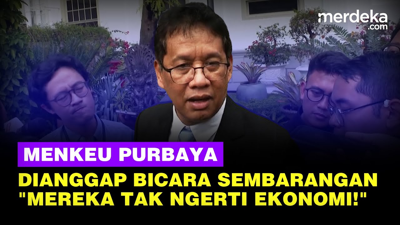 Jawaban Menohok Menkeu Purbaya Dianggap Asal Bicara: Mereka Tak Ngerti Konsep Ekonomi!