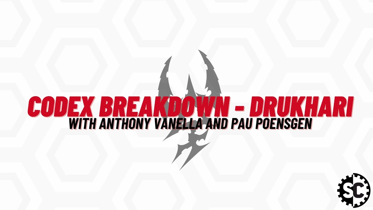Codex Breakdown - 10th Edition Drukhari with Pau Poensgen and Anthony Vanella